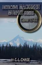 Detective MacKenzie Murphy Series Cases 17-32