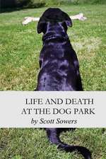 Life and Death at the Dog Park