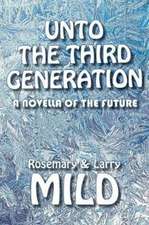 Unto the Third Generation: A Novella of the Future