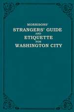 Morrison's Strangers' Guide and Etiquette for Washington City