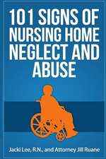 101 Signs of Nursing Home Neglect and Abuse