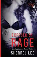 Exposed by Rage, Book 1