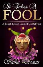 It Takes a Fool