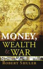 Money, Wealth & War