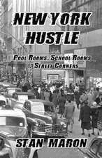 New York Hustle: Pool Rooms, School Rooms and Street Corners