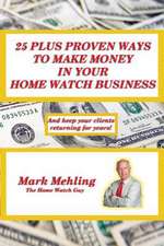 25 Plus Proven Ways to Make Money in Your Home Watch Business