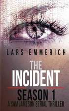 The Incident - Season 1 - A Sam Jameson Serial Thriller