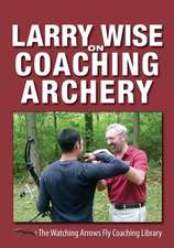 Larry Wise on Coaching Archery: The Tiger