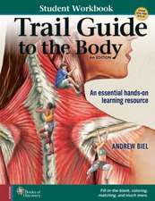 Trail Guide to the Body, 6th Edition Student Workbook