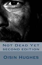 Not Dead Yet - Second Edition