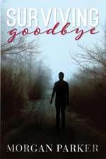 Surviving Goodbye