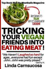 Tricking Your Vegan Friends Into Eating Meat!