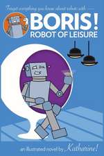 BORIS! Robot of Leisure