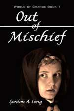 Out of Mischief: A Guide to Soul-Centered Living