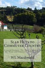 Slab Huts to Commuter Country