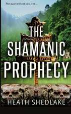 The Shamanic Prophecy