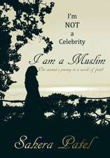 Patel, S: I'm Not a Celebrity, I am a Muslim