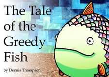 Tale of the Greedy Fish