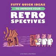 Fifty Quick Ideas to Improve Your Retrospectives