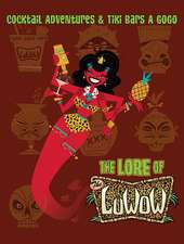 The Lore of the LuWOW: Cocktail Adventures and Tiki Bars A Gogo