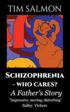 Schizophrenia - Who Cares?