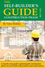 The Self-Builder's Guide To The Construction Phase