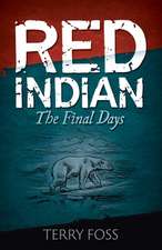 Red Indian the Final Days