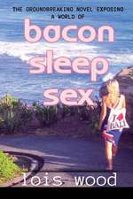 Bacon Sleep Sex