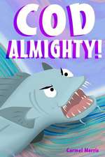 Cod Almighty!