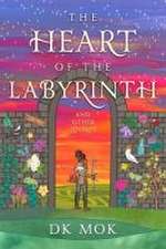 The Heart of the Labyrinth and Other Stories