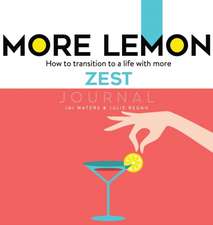 MORE LEMON. How to transition to a life with more ZEST