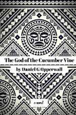 The God of the Cucumber Vine