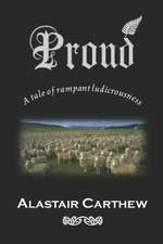 Proud: A tale of rampant ludicrousness