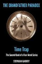 The Grandfather Paradox - Book II - Time Trap