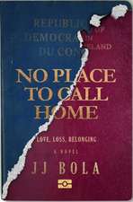 Bola, J: No Place to Call Home