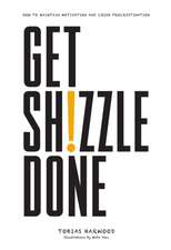 Harwood, T: Get Shizzle Done