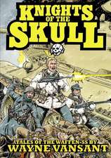 Knights of the Skull: Tales of the Waffen SS