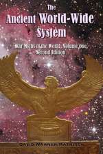 The Ancient World-Wide System: Star Myths of the World, Volume One (Second Edition)