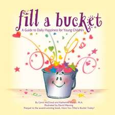 Fill a Bucket: A Guide to Daily Happiness for Young Children