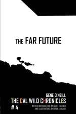 The Far Future: The Cal Wild Chronicles #4