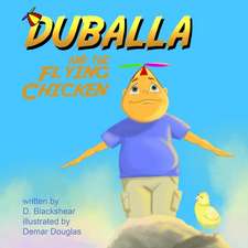 Duballa and the Flying Chicken