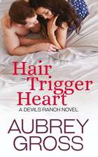 Hair Trigger Heart (Devils Ranch Book 3)