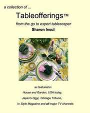 a collection of... Tableofferings¿from the go-to expert tablescaper