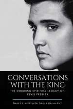 Conversations with the King: The Enduring Spiritual Legacy of Elvis Presley