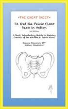 The Cheat Sheet to Get the Pelvic Floor Back in Action