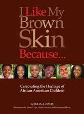 I Like My Brown Skin Because...