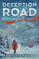 Deception Road: An Ensley Markus Mystery Book 2