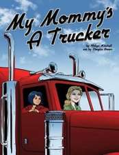 My Mommy's a Trucker