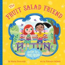 The Fruit Salad Friend: Recipe for A True Friend