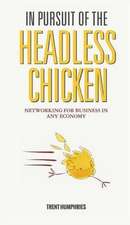 In Pursuit of the Headless Chicken